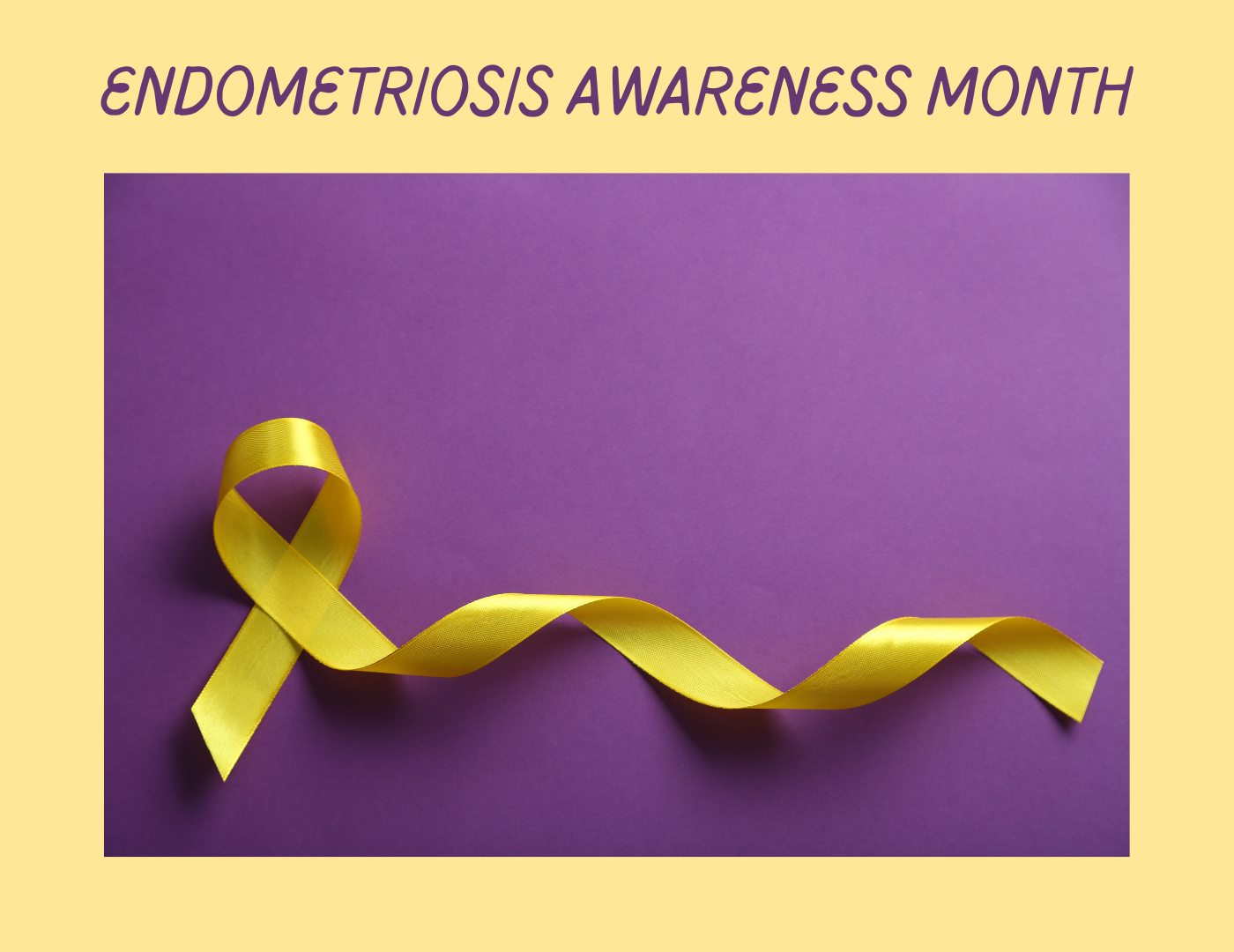 Endometriosis Awareness Month